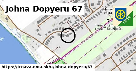 Johna Dopyeru 67, Trnava