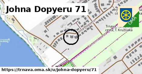 Johna Dopyeru 71, Trnava