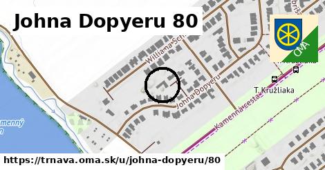 Johna Dopyeru 80, Trnava