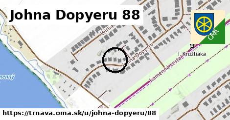 Johna Dopyeru 88, Trnava