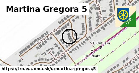 Martina Gregora 5, Trnava