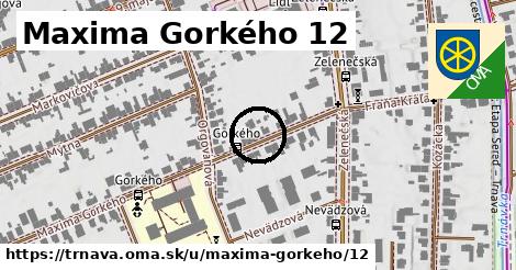 Maxima Gorkého 12, Trnava