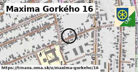 Maxima Gorkého 16, Trnava