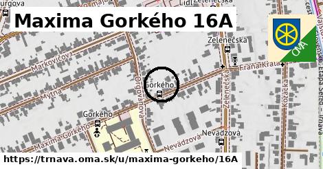 Maxima Gorkého 16A, Trnava