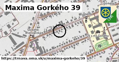 Maxima Gorkého 39, Trnava