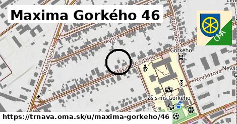 Maxima Gorkého 46, Trnava