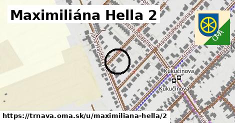 Maximiliána Hella 2, Trnava