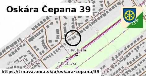 Oskára Čepana 39, Trnava