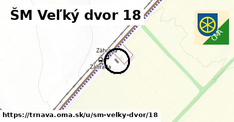ŠM Veľký dvor 18, Trnava