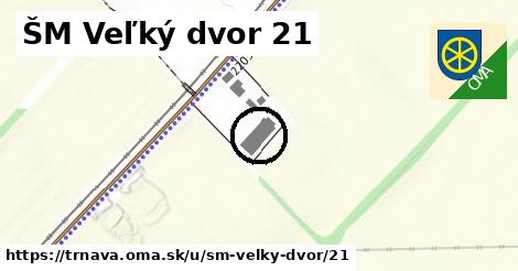 ŠM Veľký dvor 21, Trnava