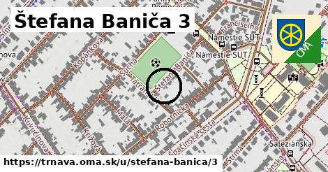 Štefana Baniča 3, Trnava