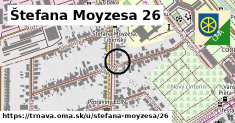 Štefana Moyzesa 26, Trnava