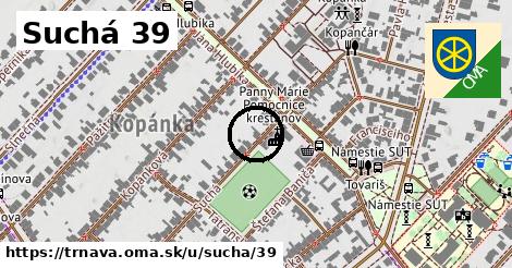 Suchá 39, Trnava
