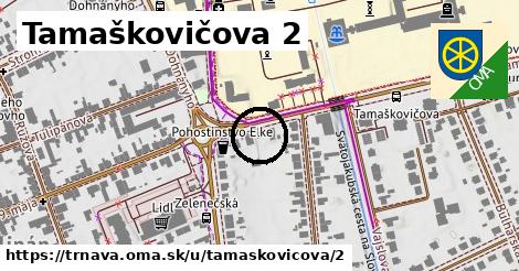 Tamaškovičova 2, Trnava