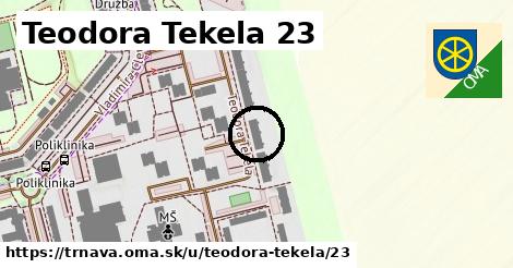 Teodora Tekela 23, Trnava