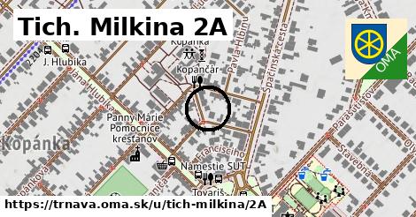 Tich. Milkina 2A, Trnava