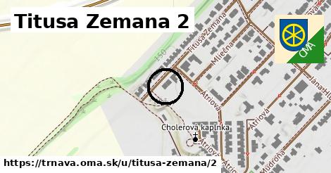 Titusa Zemana 2, Trnava