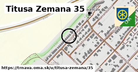 Titusa Zemana 35, Trnava