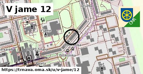 V jame 12, Trnava