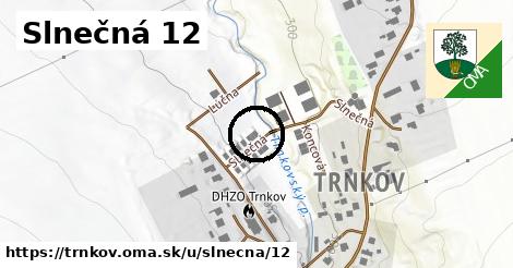 Slnečná 12, Trnkov