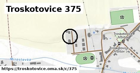 Troskotovice <span class="supisne">375</span>