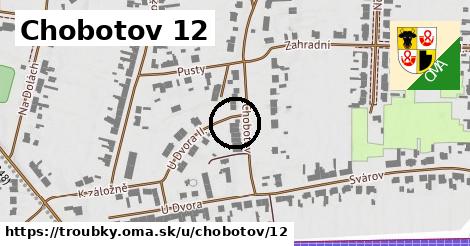 Chobotov 12, Troubky