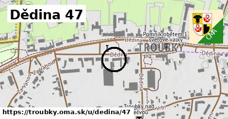 Dědina 47, Troubky