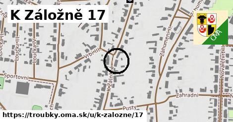 K Záložně 17, Troubky