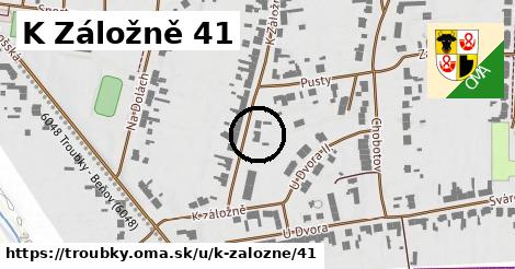 K Záložně 41, Troubky