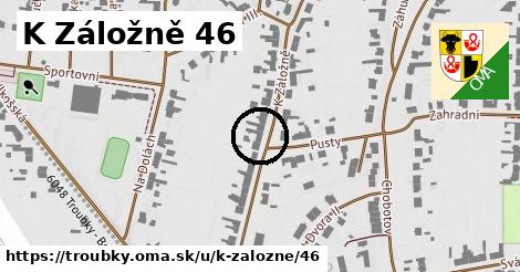K Záložně 46, Troubky