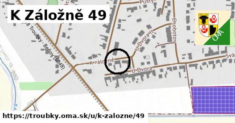 K Záložně 49, Troubky