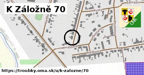 K Záložně 70, Troubky