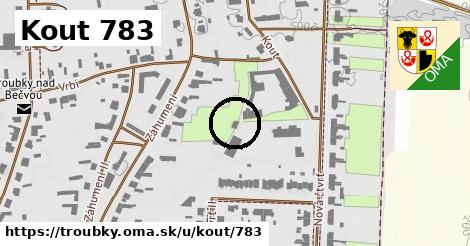 Kout 783, Troubky