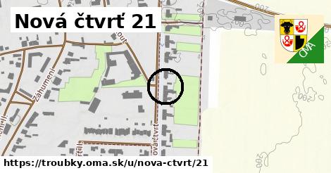 Nová čtvrť 21, Troubky