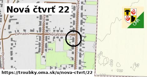 Nová čtvrť 22, Troubky