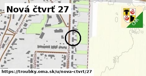 Nová čtvrť 27, Troubky