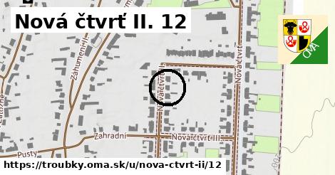 Nová čtvrť II. 12, Troubky
