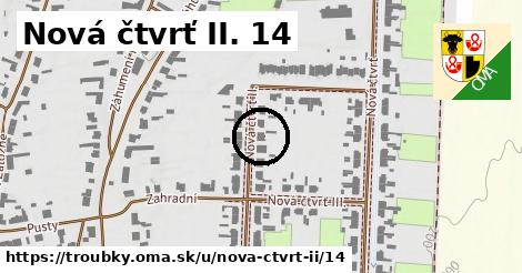 Nová čtvrť II. 14, Troubky