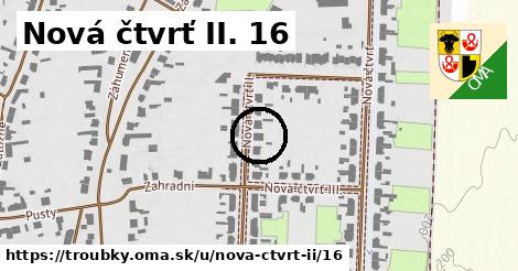 Nová čtvrť II. 16, Troubky