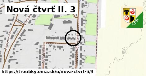Nová čtvrť II. 3, Troubky