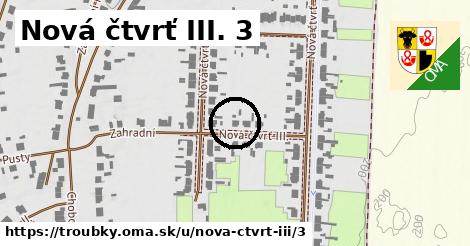 Nová čtvrť III. 3, Troubky
