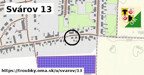 Svárov 13, Troubky