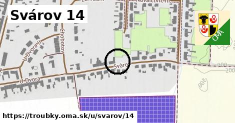 Svárov 14, Troubky