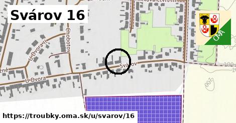 Svárov 16, Troubky