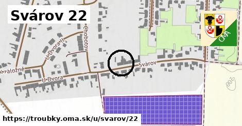 Svárov 22, Troubky