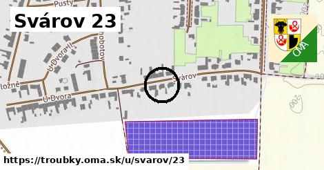 Svárov 23, Troubky