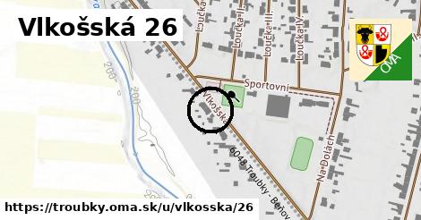 Vlkošská 26, Troubky