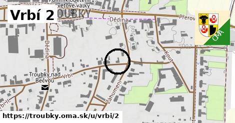 Vrbí 2, Troubky