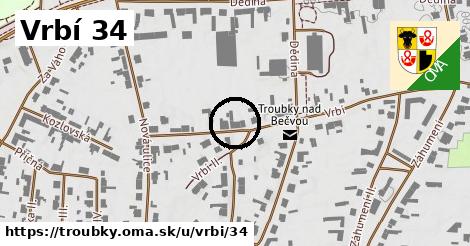 Vrbí 34, Troubky