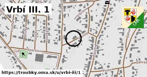 Vrbí III. 1, Troubky